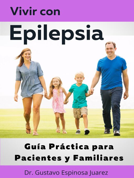 Title details for Vivir con  Epilepsia  Guía Práctica para Pacientes y Familiares by gustavo espinosa juarez - Available